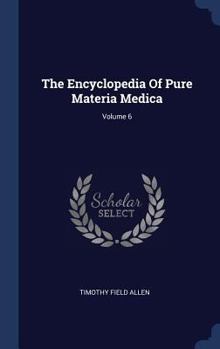 Hardcover The Encyclopedia Of Pure Materia Medica; Volume 6 Book