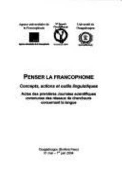 Paperback Penser la Francophonie: Concept, actions et outils linguistiques. [French] Book