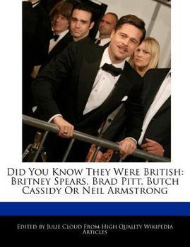 Did You Know They Were British : Britney Spears, Brad Pitt, Butch Cassidy or Neil Armstrong
