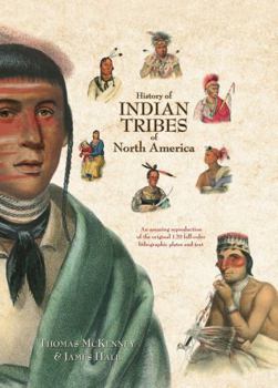 History Of Indian Tribes Of North America - 3 Volume Set: McKenney and Hall