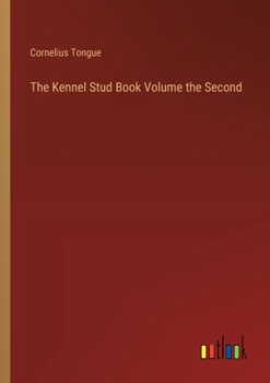 Paperback The Kennel Stud Book Volume the Second Book