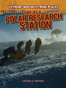 Life at a Polar Research Station - Book  of the Extreme Jobs in Extreme Places