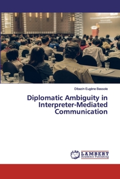 Paperback Diplomatic Ambiguity in Interpreter-Mediated Communication Book