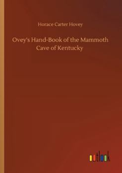 Paperback Ovey's Hand-Book of the Mammoth Cave of Kentucky Book