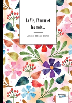 Paperback La Vie, l'Amour et les mots... [French] Book