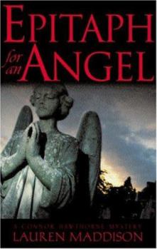 Epitaph for an Angel: A Connor Hawthorne Mystery - Book #4 of the Connor Hawthorne