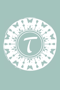 Paperback T: Initial T Monogram Notebook Journal Gift Pale blue Butterfly Circle design Book