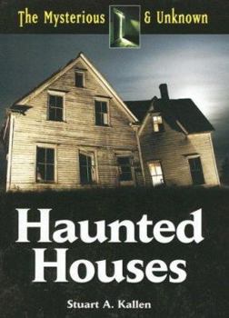 Haunted Houses (Mysterious & Unknown) - Book  of the Mysterious & Unknown