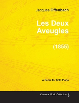 Paperback Les Deux Aveugles - For Solo Piano (1855) Book