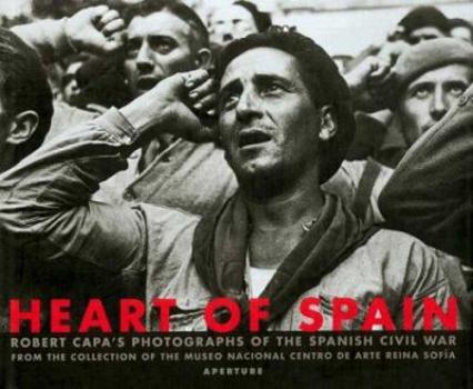 Hardcover Heart Of Spain: Robert Capa's Photographs of the Spanish Civil War Book