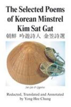 Paperback The Selected Poems of Korean Minstrel Kim Sat Gat Book