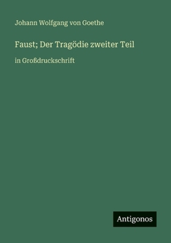 Paperback Faust; Der Tragödie zweiter Teil: in Großdruckschrift [German] Book