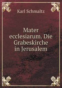 Paperback Mater ecclesiarum. Die Grabeskirche in Jerusalem [German] Book