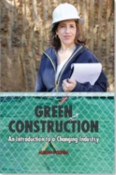Hardcover Green Construction: An Introduction to a Changing Industry Book