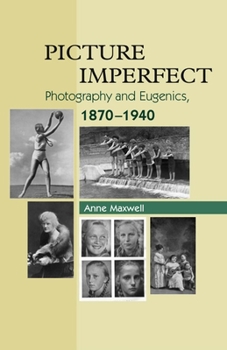 Hardcover Picture Imperfect: Photography and Eugenics, 1879-1940 Book