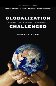 Hardcover Globalization Challenged: Conviction, Conflict, Community Book