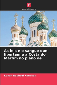 Paperback As leis e o sangue que libertam e a Costa do Marfim no plano de [Portuguese] Book