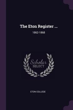 Paperback The Eton Register ...: 1862-1868 Book
