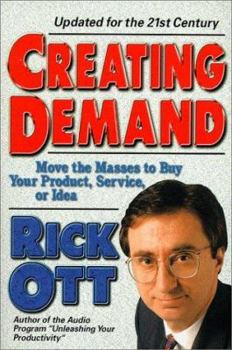 Paperback Creating Demand: Move the Masses to Buy Your Product, Service, or Idea Book