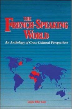 Paperback The French-Speaking World: An Anthology of Cross-Cultural Perspectives Book