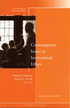 Contemporary Issues in Institutional Ethics: New Directions for Community Colleges, Number 148