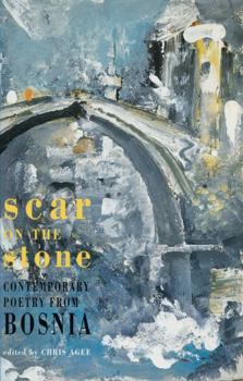 Paperback Scar on the Stone: Contemporary Poetry from Bosnia Book