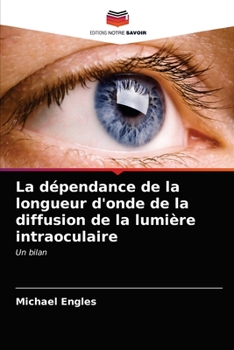 Paperback La dépendance de la longueur d'onde de la diffusion de la lumière intraoculaire [French] Book