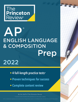 Paperback Princeton Review AP English Language & Composition Prep, 2022: 4 Practice Tests + Complete Content Review + Strategies & Techniques Book