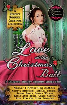 Paperback Love at the Christmas Ball: A Regency Romance Christmas Collection: 8 Delightful Regency Christmas Stories (Regency Collections) Book