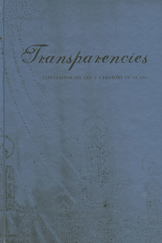 Hardcover Transparencies: Contemporary Art & a History of Glass Book
