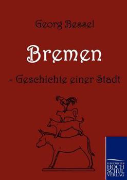 Paperback Bremen - Geschichte einer Stadt [German] Book