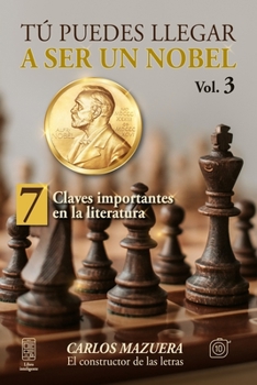 Paperback Tú puedes llegar a ser un nobel: 7 claves importantes en la literatura [Spanish] Book