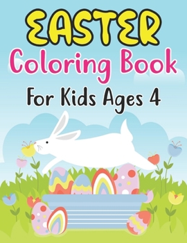 Paperback Easter Coloring Book For Kids Ages 4: Fun Easter Bunnies And Chicks Coloring Pages For Kids 4 And Preschoolers Book