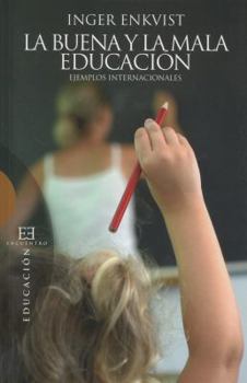 Paperback La buena y la mala educación: Ejemplos internacionales (Spanish Edition) [Spanish] Book