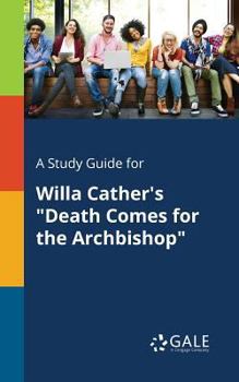Paperback A Study Guide for Willa Cather's "Death Comes for the Archbishop" Book