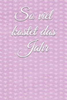 So viel kostet das Jahr: Haushaltsbuch Jahreskosten Tageskosten Einkauf Verdienst Ausgaben Monatskosten Familie Sportverein Hobby Nebenkosten