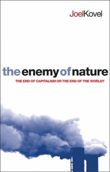 Hardcover The Enemy of Nature: The End of Capitalism or the End of the World? Book