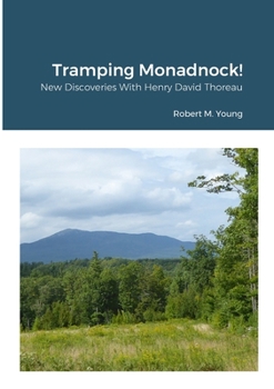 Paperback Tramping Monadnock!: New Discoveries With Henry David Thoreau Book