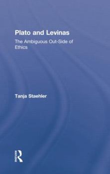Paperback Plato and Levinas: The Ambiguous Out-Side of Ethics Book