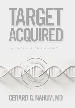 Hardcover Target Acquired: A Warning to Humanity Book