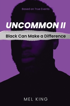 Paperback Uncommon: Black Can Make a Difference (Book 2) Book