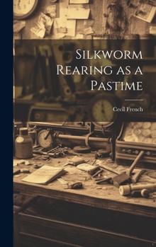 Hardcover Silkworm Rearing as a Pastime Book