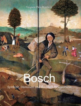 Bosch: Symbole, Dämonen und das Unterbewusstsein (German Edition)
