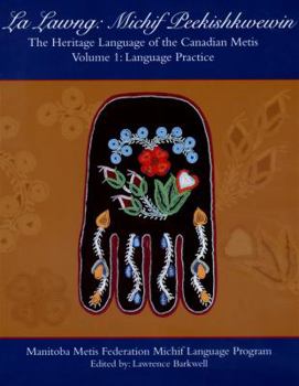 Paperback La Lawng: Michif Peekishkwewin Vol. 1: Language Practice Book