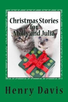 Paperback Christmas Stories for Molly and Julia: Stories with a Message for Children and Families Book