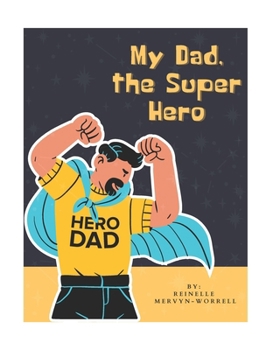 Paperback My Dad, the Super Hero Book