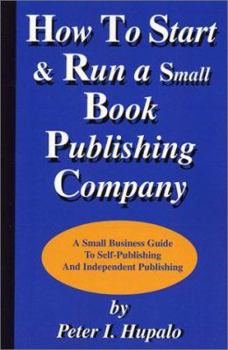 Paperback How To Start And Run A Small Book Publishing Company Book