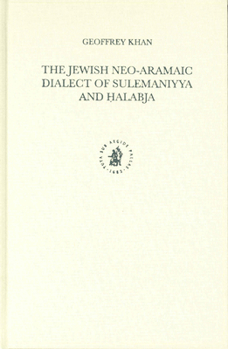 Hardcover The Jewish Neo-Aramaic Dialect of Sulemaniyya and &#7716;alabja Book