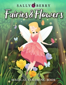 Paperback Magical Coloring Book: Fairies and Flowers Coloring Designs for Relaxation and Fun. Easy and Simple Print Designs with Cute Fantasy Scenes an Book