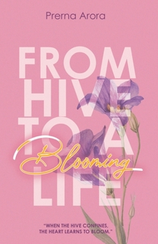Paperback From Hive to a Blooming Life "When the hive confines, the heart learns to bloom." Book